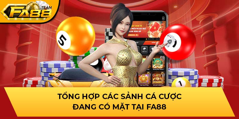 Tổng hợp các sảnh game cá cược đang có mặt tại FA88